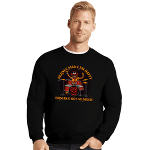 Daily_Deal_Shirts Crewneck Sweater, Unisex / Small / Black Drums Make Me Happy