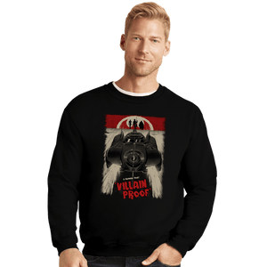 Secret_Shirts Crewneck Sweater, Unisex / Small / Black Villain Proof Poster