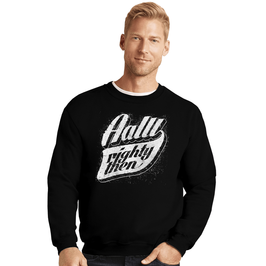 Shirts Crewneck Sweater, Unisex / Small / Black Aalll-Righty-Then