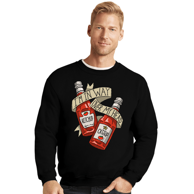Daily_Deal_Shirts Crewneck Sweater, Unisex / Small / Black Way Over My Head