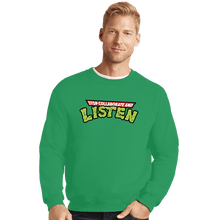 Load image into Gallery viewer, Daily_Deal_Shirts Crewneck Sweater, Unisex / Small / Irish Green Stop Collaborate And Listen
