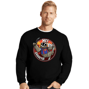 Daily_Deal_Shirts Crewneck Sweater, Unisex / Small / Black Hey You Guys