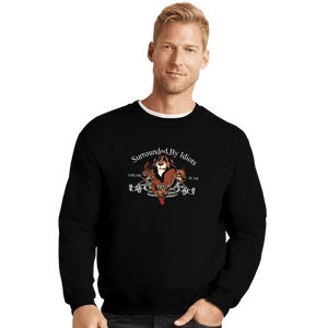 Daily_Deal_Shirts Crewneck Sweater, Unisex / Small / Black Surrounded By Idiots