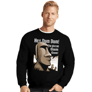 Daily_Deal_Shirts Crewneck Sweater, Unisex / Small / Black Hey Dum Dum