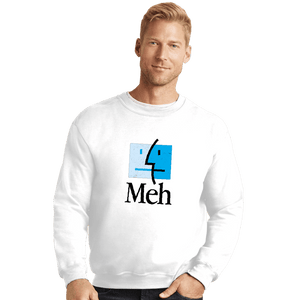 Daily_Deal_Shirts Crewneck Sweater, Unisex / Small / White Meh