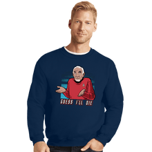 Load image into Gallery viewer, Daily_Deal_Shirts Crewneck Sweater, Unisex / Small / Navy Guess I&#39;ll Die.
