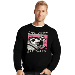 Secret_Shirts Crewneck Sweater, Unisex / Small / Black Live Fast Eat Trash