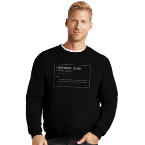 Shirts Crewneck Sweater, Unisex / Small / Black Righteous Dude