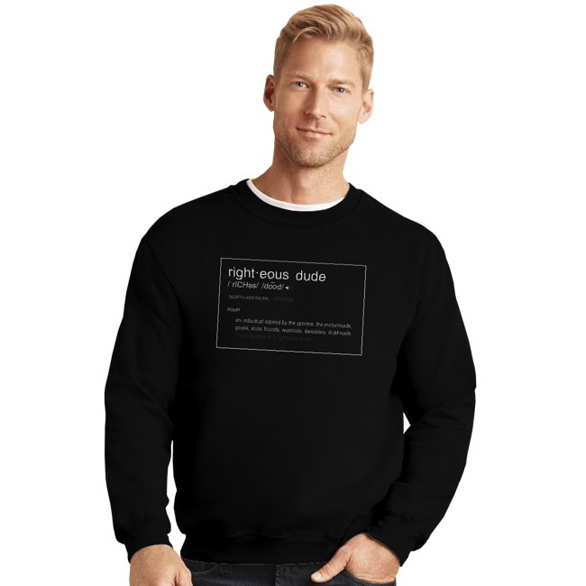 Shirts Crewneck Sweater, Unisex / Small / Black Righteous Dude