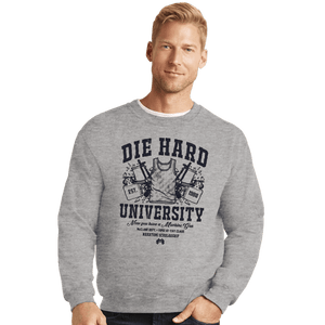 Daily_Deal_Shirts Crewneck Sweater, Unisex / Small / Sports Grey Die Hard University