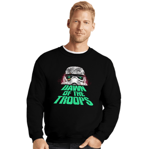 Daily_Deal_Shirts Crewneck Sweater, Unisex / Small / Black Dawn Of The Troops