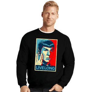 Daily_Deal_Shirts Crewneck Sweater, Unisex / Small / Black Live Long