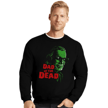 Load image into Gallery viewer, Shirts Crewneck Sweater, Unisex / Small / Black Dad Of The Dead
