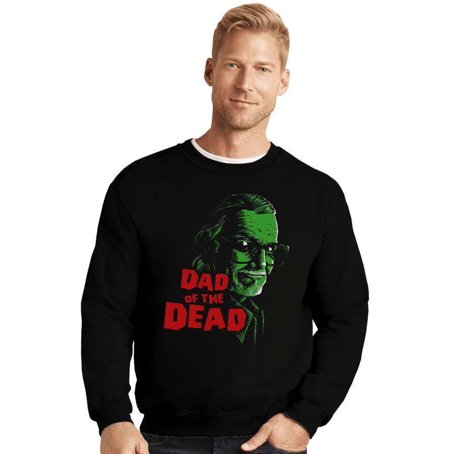 Shirts Crewneck Sweater, Unisex / Small / Black Dad Of The Dead