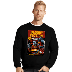 Daily_Deal_Shirts Crewneck Sweater, Unisex / Small / Black Bloody Fiction