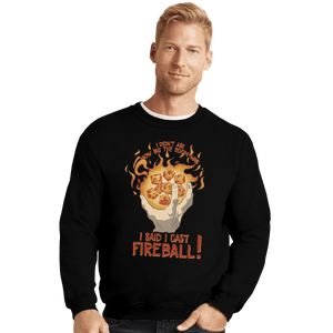 Shirts Crewneck Sweater, Unisex / Small / Black I Cast Fireball