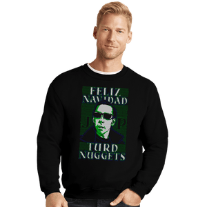 Daily_Deal_Shirts Crewneck Sweater, Unisex / Small / Black Feliz Navidad Turd Nuggets