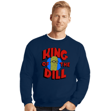 Load image into Gallery viewer, Shirts Crewneck Sweater, Unisex / Small / Navy King Of The Dill
