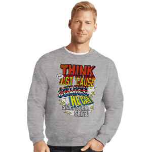 Daily_Deal_Shirts Crewneck Sweater, Unisex / Small / Sports Grey Just Cause A Guy Reads Comics