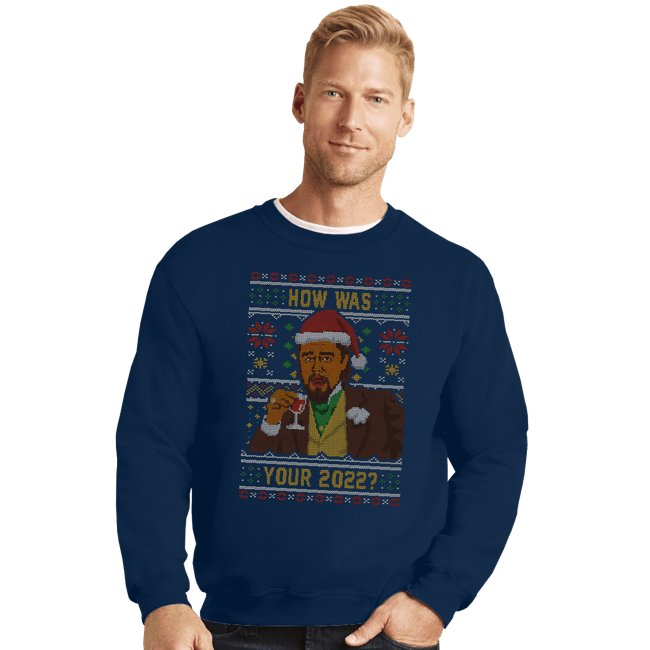 Secret_Shirts Crewneck Sweater, Unisex / Small / Navy How Was 2022 Meme Sweater