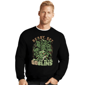 Daily_Deal_Shirts Crewneck Sweater, Unisex / Small / Black Ready Set Goblins