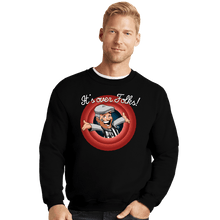 Load image into Gallery viewer, Daily_Deal_Shirts Crewneck Sweater, Unisex / Small / Black It&#39;s Over Folks!
