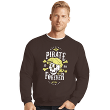Load image into Gallery viewer, Shirts Crewneck Sweater, Unisex / Small / Dark Chocolate Pirate Forever
