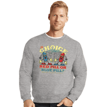 Load image into Gallery viewer, Daily_Deal_Shirts Crewneck Sweater, Unisex / Small / Sports Grey The Choice Is Yours
