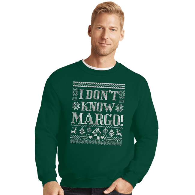 Daily_Deal_Shirts Crewneck Sweater, Unisex / Small / Forest I Don't Know Margo!