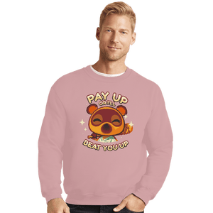 Shirts Crewneck Sweater, Unisex / Small / Pink Pay Up