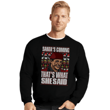 Load image into Gallery viewer, Shirts Crewneck Sweater, Unisex / Small / Black Santa&#39;s Coming
