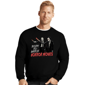 Daily_Deal_Shirts Crewneck Sweater, Unisex / Small / Black Born To Watch