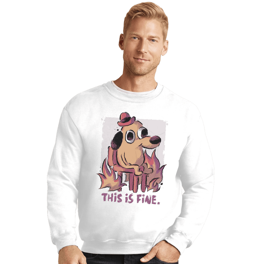 Shirts Crewneck Sweater, Unisex / Small / White This Is Fine