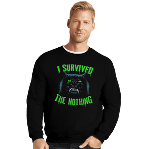Shirts Crewneck Sweater, Unisex / Small / Black I Survived The Nothing