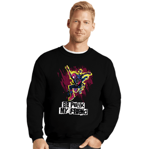 Secret_Shirts Crewneck Sweater, Unisex / Small / Black Be Punk