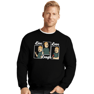 Daily_Deal_Shirts Crewneck Sweater, Unisex / Small / Black Bobby Live Laugh Love