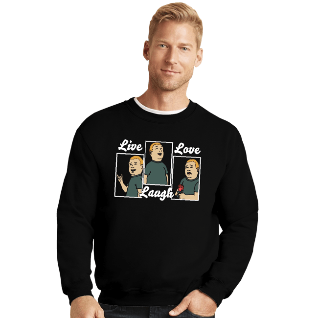 Daily_Deal_Shirts Crewneck Sweater, Unisex / Small / Black Bobby Live Laugh Love