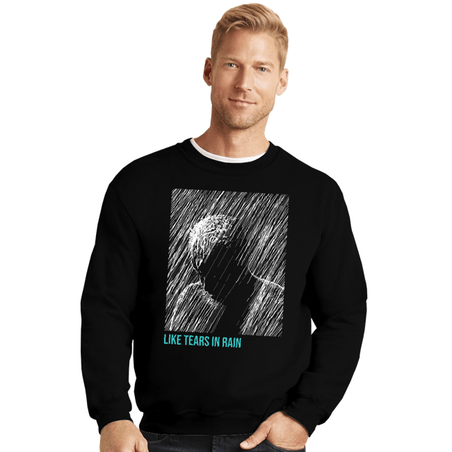 Daily_Deal_Shirts Crewneck Sweater, Unisex / Small / Black Like Tears In Rain