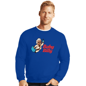 Daily_Deal_Shirts Crewneck Sweater, Unisex / Small / Royal Blue Big Baby Billy