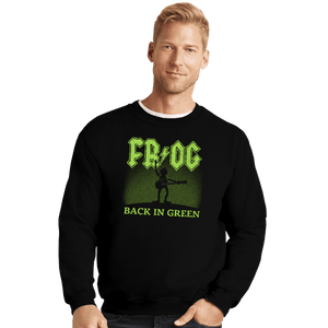 Daily_Deal_Shirts Crewneck Sweater, Unisex / Small / Black Back In Green