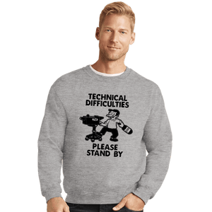 Daily_Deal_Shirts Crewneck Sweater, Unisex / Small / Sports Grey Technical Difficulties