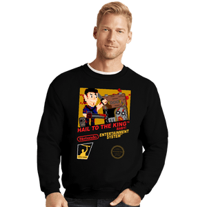 Daily_Deal_Shirts Crewneck Sweater, Unisex / Small / Black Hail To The King