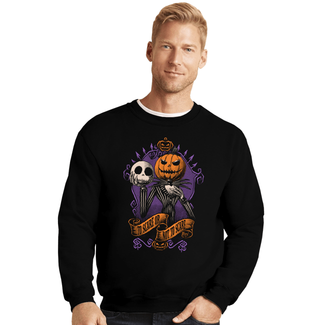 Daily_Deal_Shirts Crewneck Sweater, Unisex / Small / Black To Scare Or Not To Scare