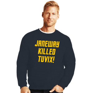 Daily_Deal_Shirts Crewneck Sweater, Unisex / Small / Dark Heather Janeway Killed Tuvix!