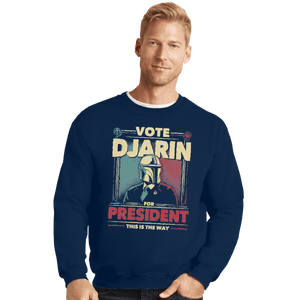 Shirts Crewneck Sweater, Unisex / Small / Navy Djarin For President