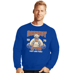 Daily_Deal_Shirts Crewneck Sweater, Unisex / Small / Royal Blue Borkout Gym