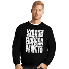 Load image into Gallery viewer, Daily_Deal_Shirts Crewneck Sweater, Unisex / Small / Black Klaatu Barada Nikto!
