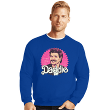 Load image into Gallery viewer, Daily_Deal_Shirts Crewneck Sweater, Unisex / Small / Royal Blue Daddie
