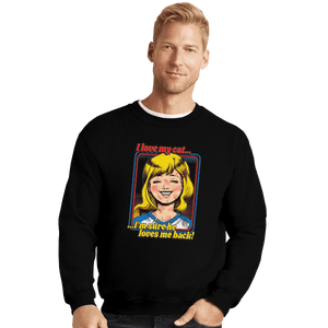 Shirts Crewneck Sweater, Unisex / Small / Black I Love My Cat