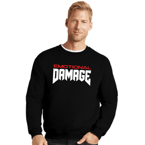 Daily_Deal_Shirts Crewneck Sweater, Unisex / Small / Black Emotional Damage